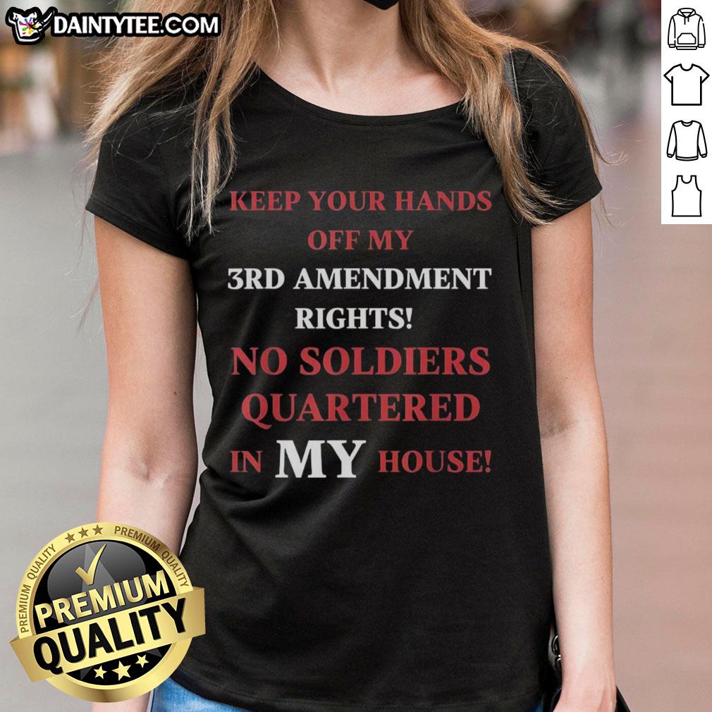 Alt Text: Good Keep Your Hands Off My 3rd Amendment Rights Ladies Tee featuring bold text on a stylish women's t-shirt.
