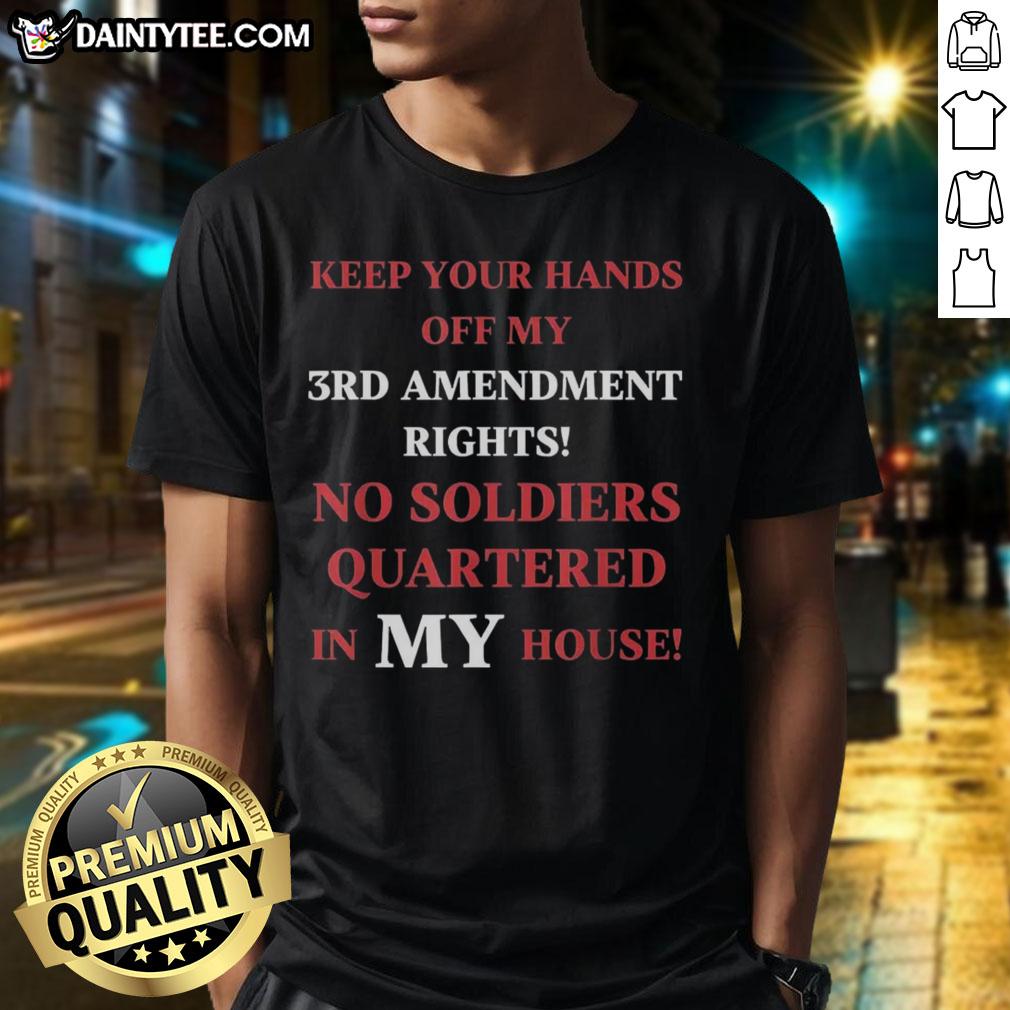 Good Keep Your Hands Off My 3Rd Amendment Rights T-Shirt featuring bold text on a casual tee, perfect for Second Amendment supporters.