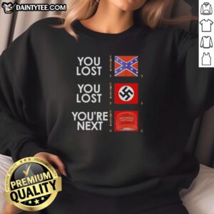 Hot You Lost You're Next sweatshirt featuring bold text design, perfect for casual wear and motivational style.