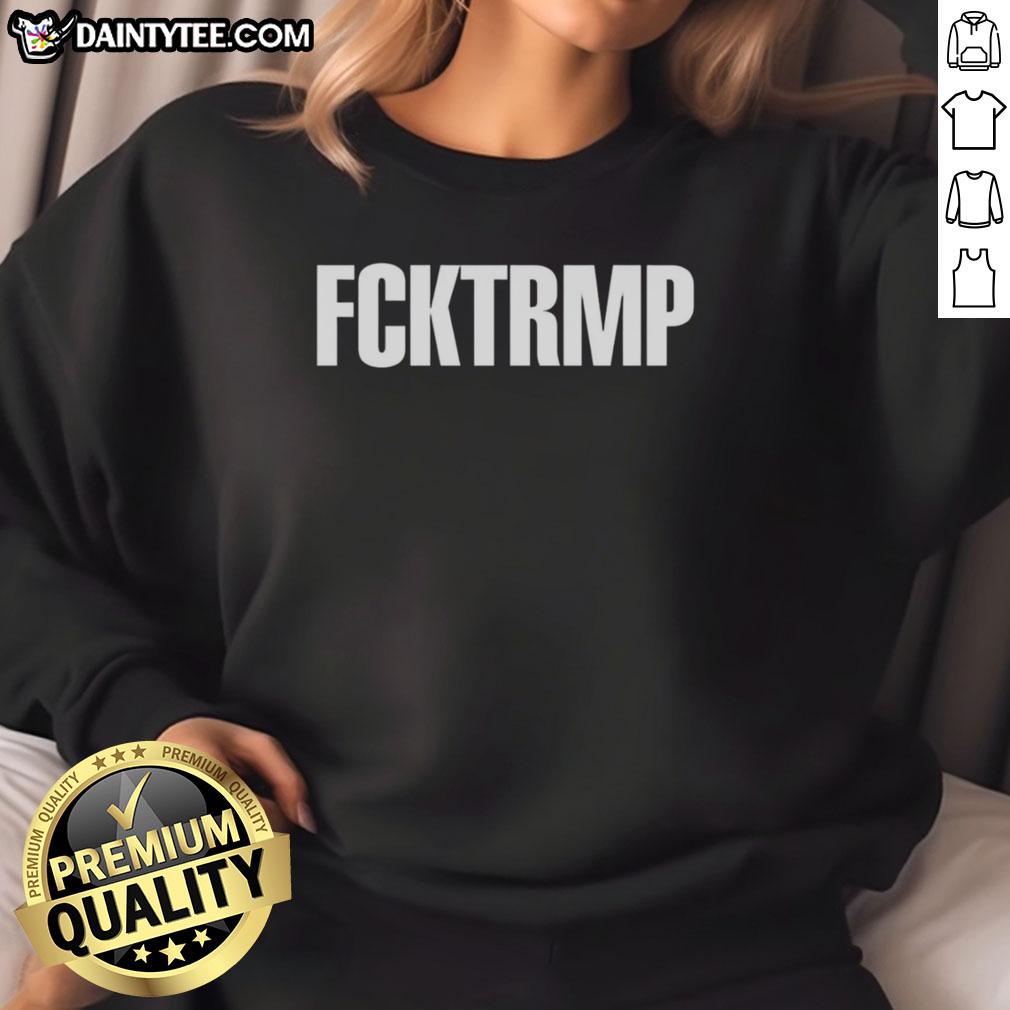 Trendy Nice Hot F*ck Trump sweatshirt featuring bold text, perfect for expressing political views in style.