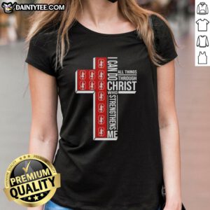 Alt Text: Nice I Can Do All Things Through Christ Who Strengthens Me Stanford Cardinal Football Ladies Tee design
