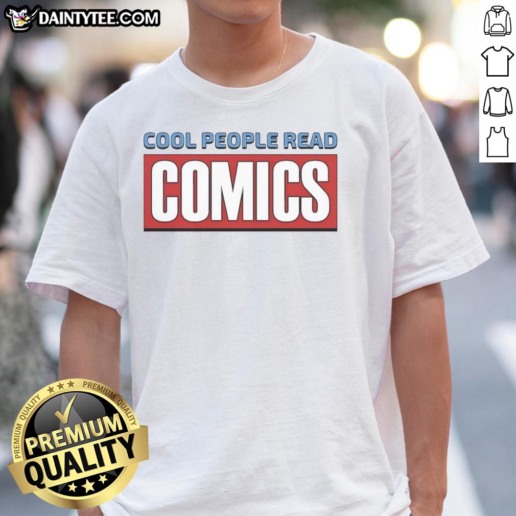 Alt Text: Official Cool People Read Comics T-Shirt featuring a stylish design for comic book enthusiasts and fans.