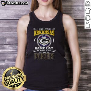 Premium tank top featuring 'I May Live In Arkansas But On Game Day My Heart Belongs To Green Bay Packers' design.