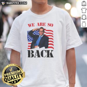 Premium We Are So Back T-Shirt featuring a stylish design, perfect for casual wear and expressing your vibe.