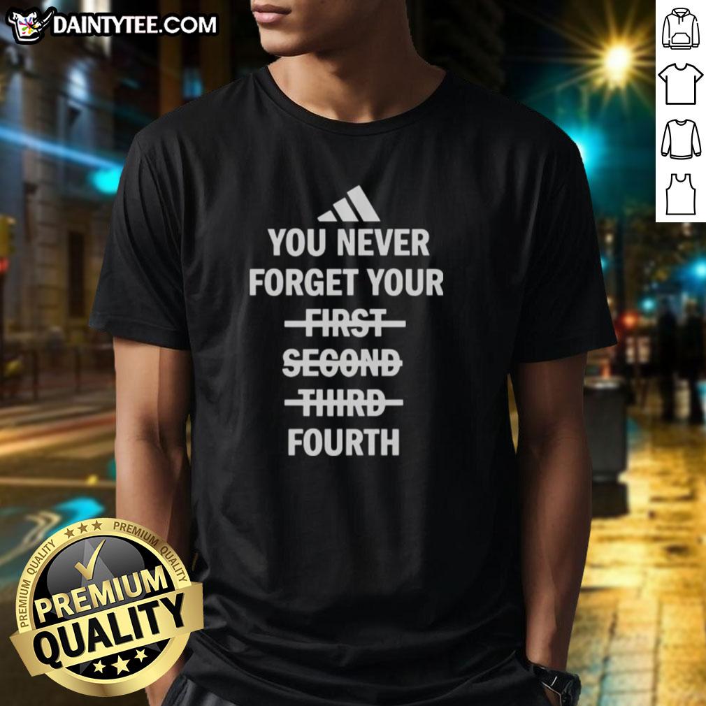 Premium 'You Never Forget Your Fourth' T-Shirt featuring a fun, unique design perfect for memorable moments and gifts.