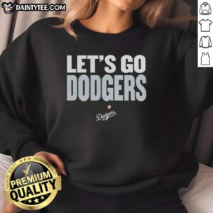Stylish Los Angeles Dodgers sweatshirt featuring the slogan 'Let's Go Dodgers' in vibrant colors.