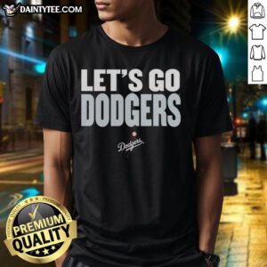 Alt Text: Pretty Los Angeles Dodgers slogan 'Let's Go Dodgers' T-shirt featuring a stylish design for fans.