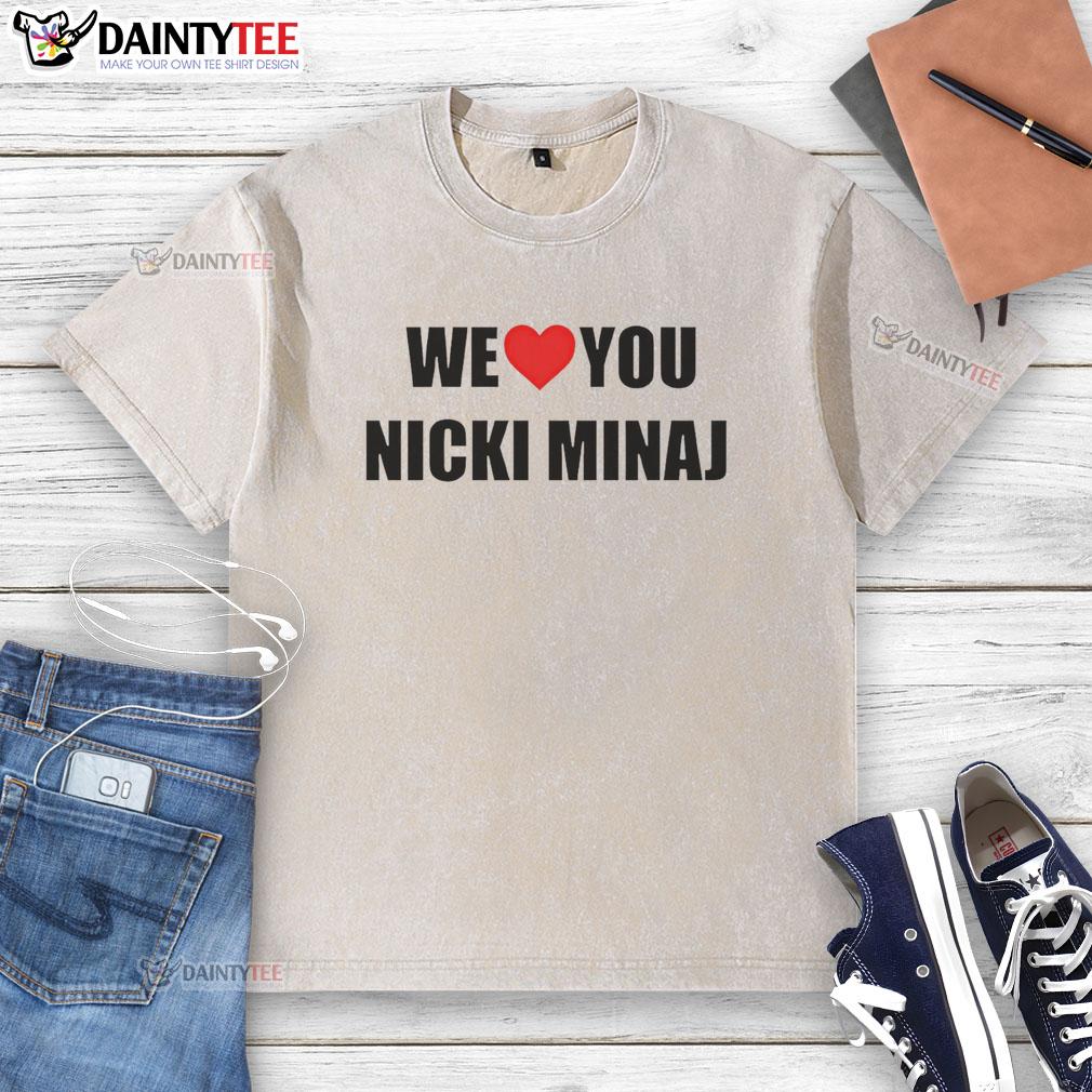 Alt Text: Top We Love You Nicki Minaj washed t-shirt featuring vibrant graphics and a comfortable fit for fans.