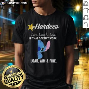 Happy Stitch X Hardee's Live Laugh Love T-Shirt featuring a humorous 'If That Doesn't Work, Load Aim and Fire' design.