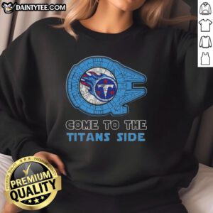 Premium Star Wars Come to the Tennessee Titans Side Sweatshirt featuring a stylish design for fans and collectors.