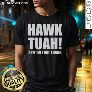 Alt Text: Awesome Hawk Tuah Spit On The Thang T-Shirt featuring a vibrant design and stylish fit for casual wear.