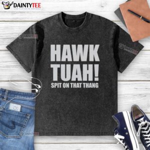 Awesome Hawk Tuah Spit On The Thang washed t-shirt featuring a vibrant graphic design and comfortable fit.