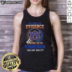 Awesome tank top featuring 'If you don't like the Auburn Tigers, you are guilty' slogan for passionate fans.