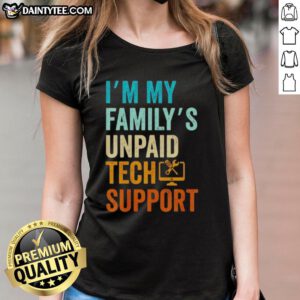 Awesome 'I'm My Family's Unpaid Tech Support' tee for ladies, perfect for computer nerds and IT engineers.