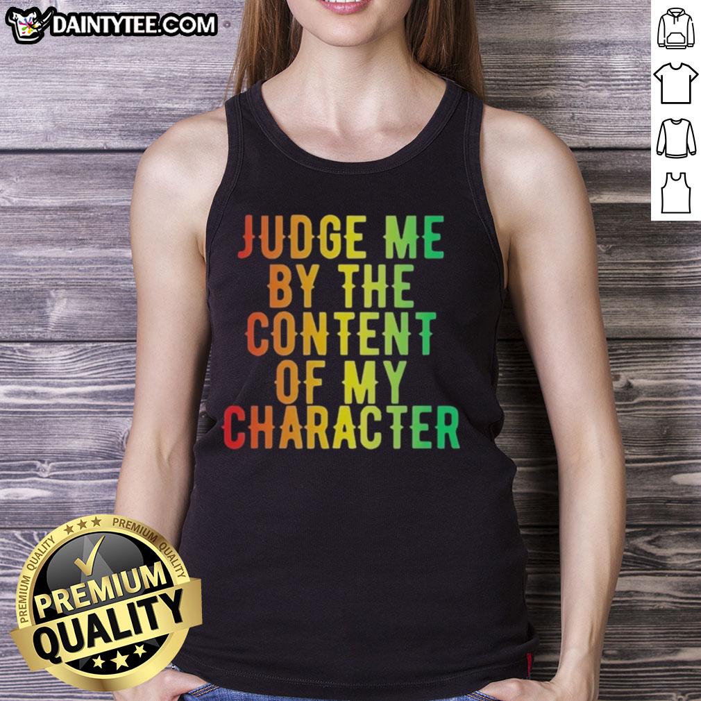 Awesome Martin Luther King Jr. tank top featuring 'Judge Me By The Content Of My Character' quote, perfect for activism.