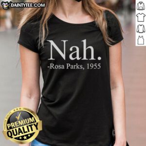 Awesome Nah Rosa Parks 1955 Ladies Tee featuring a vintage design celebrating civil rights activism.