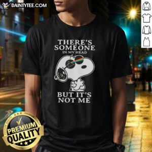 Awesome Peanuts Snoopy 'There's Someone In My Head But It's Not Me' T-Shirt featuring a playful Snoopy design.