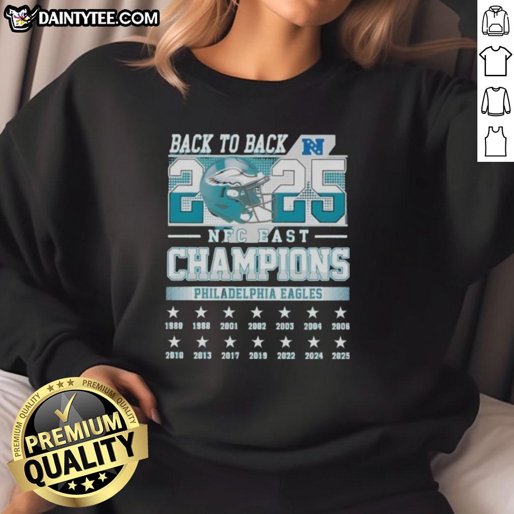 Awesome Philadelphia Eagles Football NFC East Champions Back-to-Back 2025 sweatshirt featuring team logo and colors.