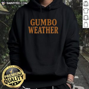 Awesome T-Bob Hebert Gumbo Weather Hoodie featuring vibrant design, perfect for fans of Louisiana cuisine and culture.