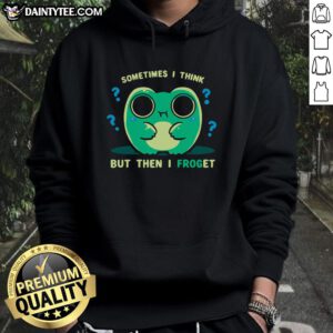 Adorable frog-themed hoodie with 'Sometimes I Think But Then I Forget' design, perfect for casual wear and gifts.