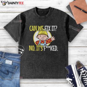 Funny construction worker wearing a Can We Fix It? No, It's Fked washed t-shirt, showcasing humor in the workplace.