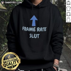 Funny Frame Rate Slut Hoodie featuring a humorous design, perfect for gamers and meme lovers. Stylish and comfortable wear.