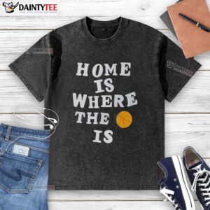 Alt Text: Funny home is where the basketball is washed T-shirt design featuring a playful basketball graphic.
