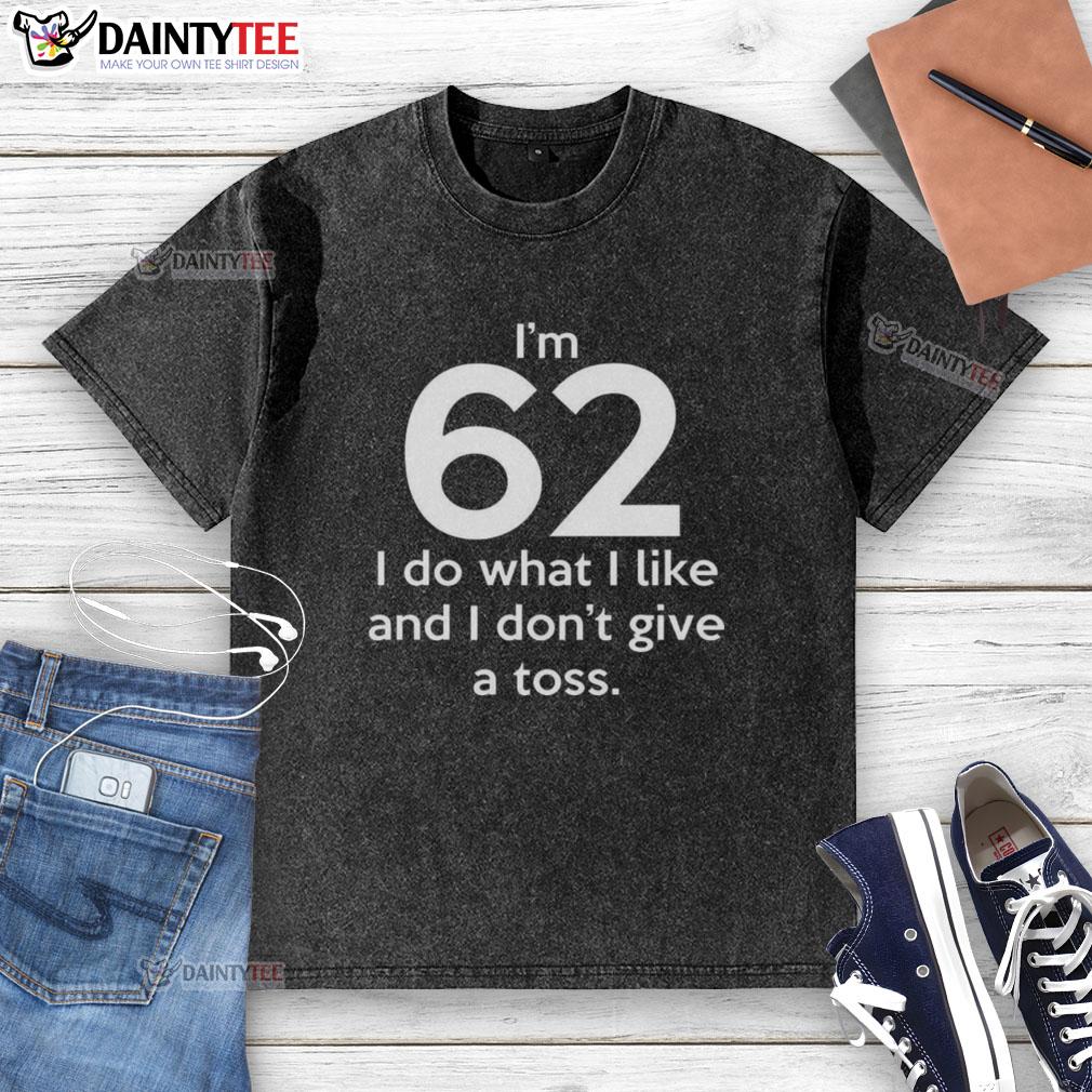 Funny 'I'm 62, I Do What I Like' letter washed t-shirt showcasing a humorous design for carefree seniors.