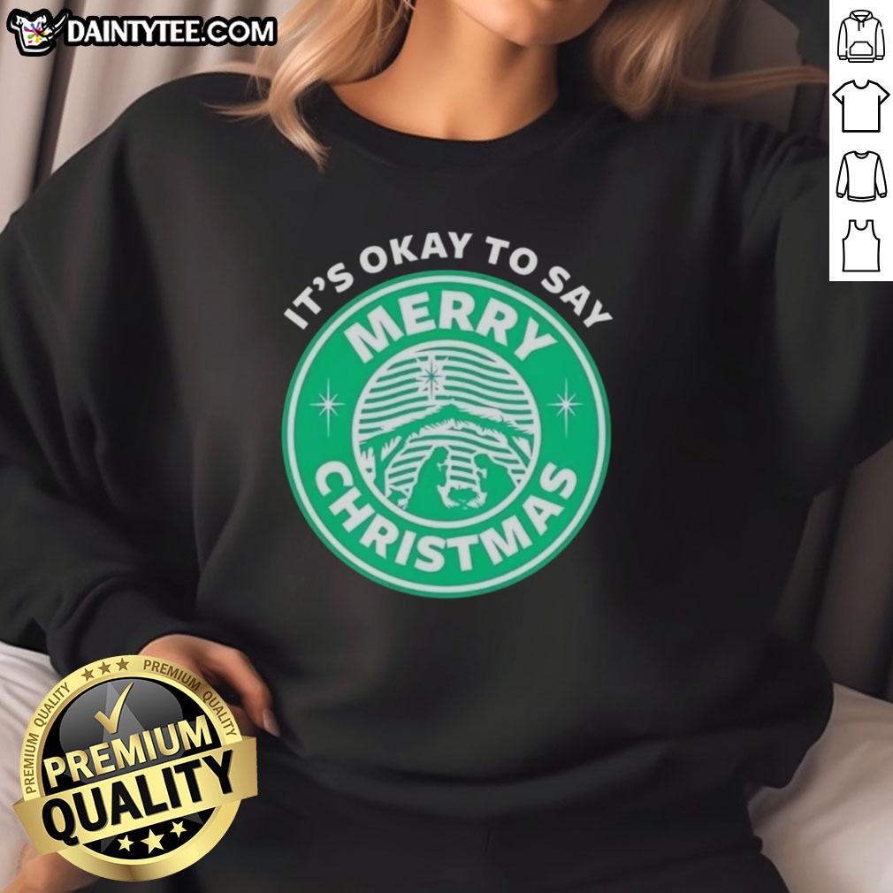 Alt Text: Funny It's Okay to Say Merry Christmas logo sweatshirt featuring a festive design perfect for holiday celebrations.