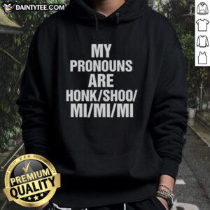 Alt Text: Funny My Pronouns Are HonkShooMiMiMi hoodie design featuring playful text on a cozy sweatshirt.
