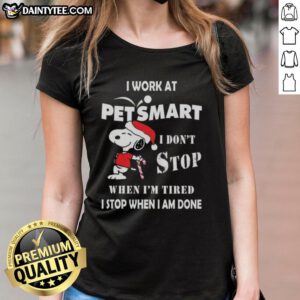 Funny Snoopy Christmas tee for women at PetSmart: 'I don't stop when I'm tired, I stop when I'm done' design.
