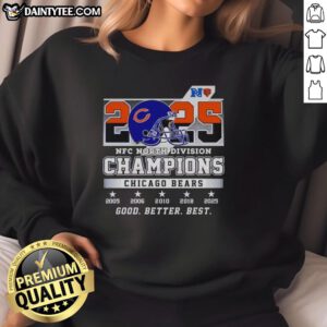 2025 NFC North Division Champions sweatshirt featuring Chicago Bears Good-Better-Best design, perfect for fans.