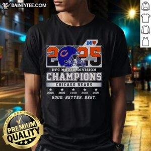 Good Better Best Chicago Bears 2025 NFC North Division Champions T-Shirt featuring team logo and championship graphics.