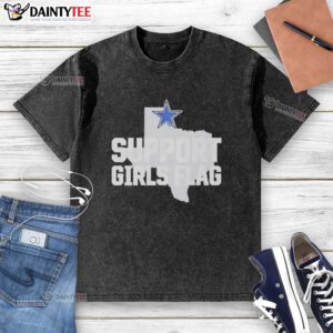 Good Dallas Cowboys Support Girls Flag Washed T-Shirt featuring a stylish design for passionate fans.