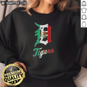 Good Detroit Tigers baseball sweatshirt featuring a vibrant Mexican flag design, perfect for fans and fashion lovers.