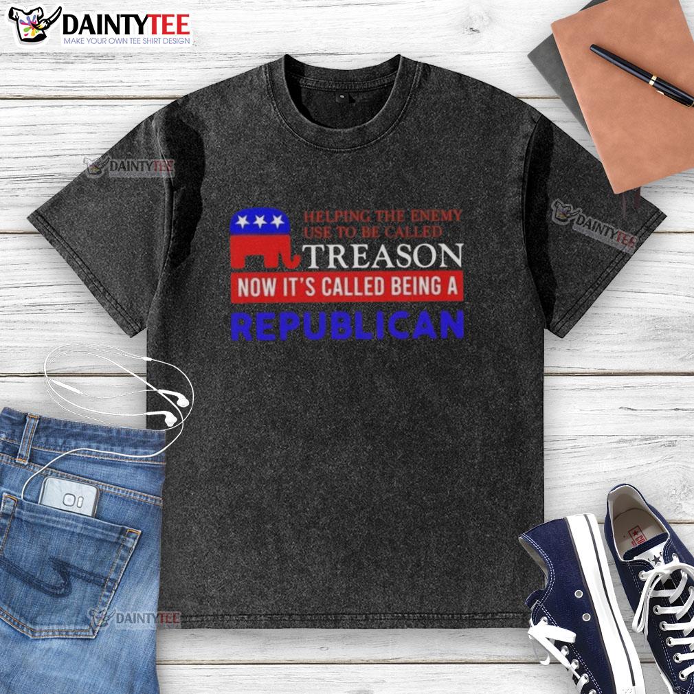 Good Helping The Enemy T-Shirt: A satirical take on treason and Republican views, perfect for political commentary.