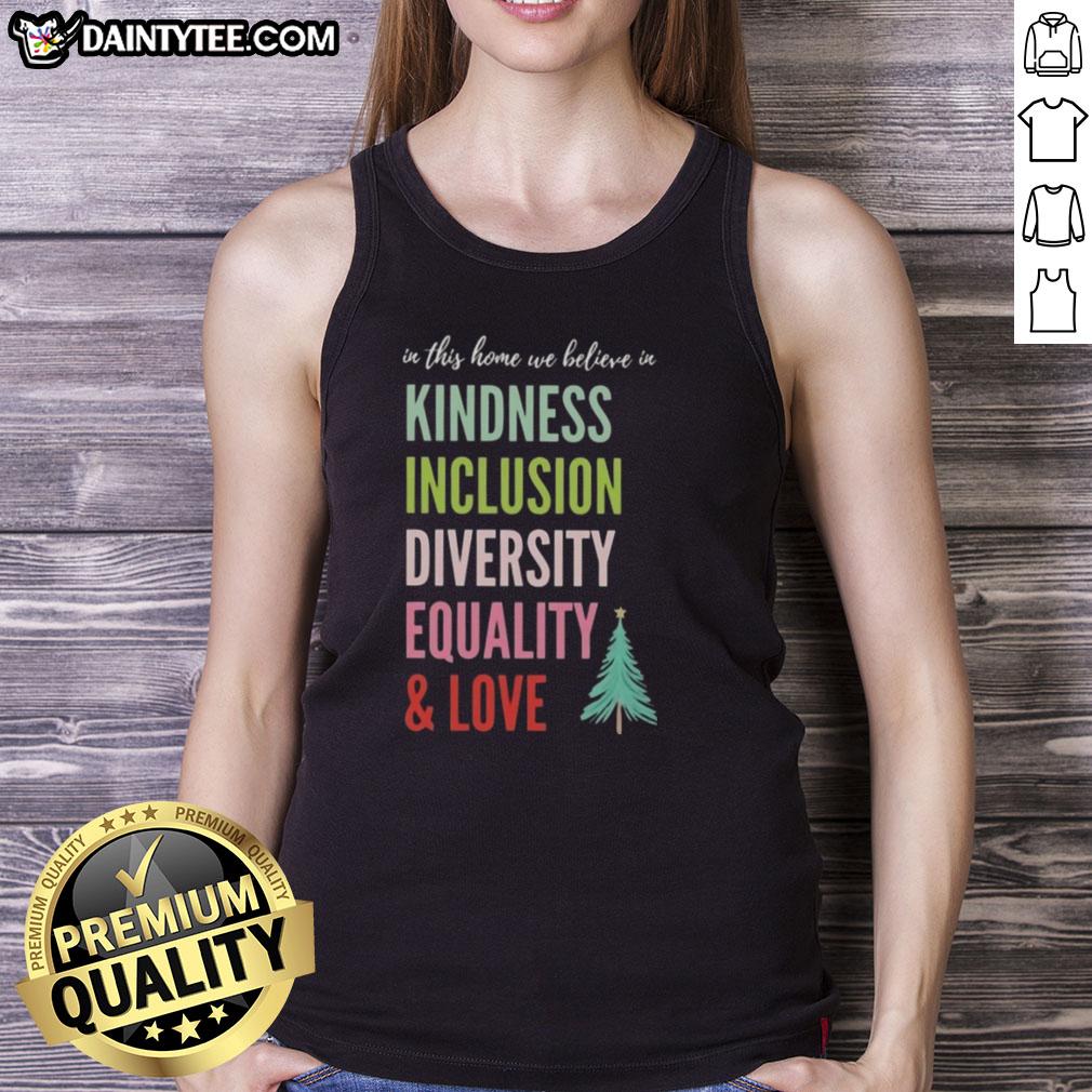 Alt Text: Good In This Home tank top featuring a Christmas tree design with messages of kindness, inclusion, and love.