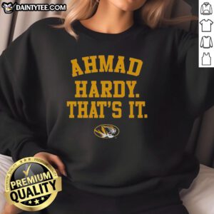 Good Mizzou Tigers Ahmad Hardy That's It Sweatshirt featuring bold graphics and cozy design for fans of Mizzou football.