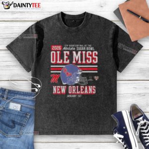 Good Ole Miss Rebels CFP Quarterfinal at the Sugar Bowl 2026 washed t-shirt displayed in New Orleans on Jan 1st.