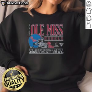 Good Ole Miss Rebels Football 2025 Allstate Sugar Bowl CFP Quarterfinal helmet sweatshirt, showcasing team spirit.