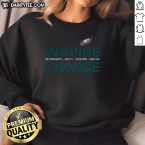 Good Philadelphia Eagles Inspire Change sweatshirt promoting equity and justice, perfect for fans supporting social causes.