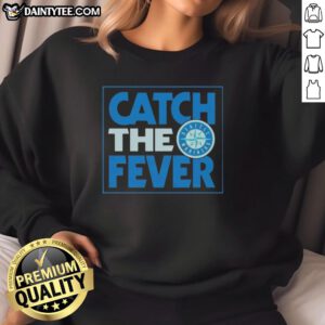 Cozy 'Good Seattle Mariners Catch The Fever' sweatshirt in vibrant blue, perfect for fans supporting the Mariners.