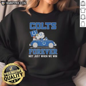 Good Snoopy and Woodstock riding Indianapolis Colts car on sweatshirt, perfect for fans celebrating every win.