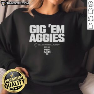 Texas A&M Aggies NCAA College Football Playoff 2025-2026 sweatshirt with 'Gig 'Em Aggies' slogan