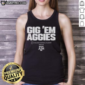 Alt Text: Texas A&M Aggies NCAA College Football Playoff 2025-2026 tank top with 'Gig 'Em Aggies' slogan design.