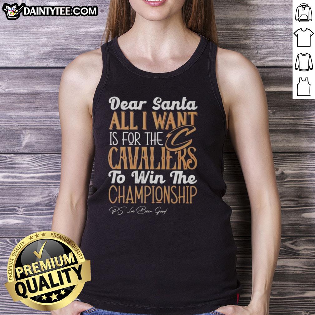 Cleveland Cavaliers tank top with 'Dear Santa, All I Want Is For The Cavaliers To Win The Championship' design.