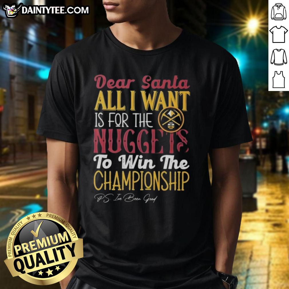 Alt Text: Hot Dear Santa T-Shirt featuring Denver Nuggets championship wish, perfect for fans celebrating the NBA season.