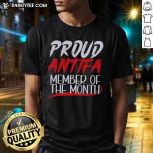 Hot Proud Antifa Member Of The Month T-Shirt featuring bold graphics and vibrant colors, perfect for activism and pride.