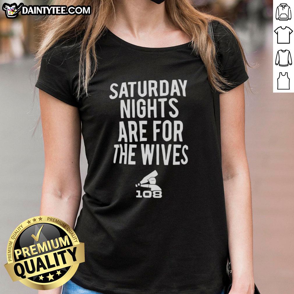 Hot Saturday Nights Are For The Wives ladies tee featuring stylish design, perfect for casual outings and weekend fun.
