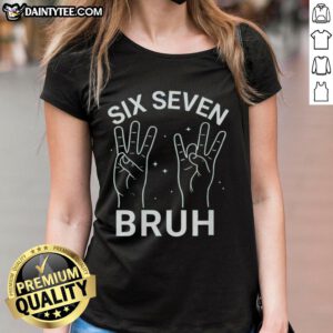Hot Six Seven Bruh Ladies Tee featuring a stylish design and vibrant colors, perfect for casual wear.